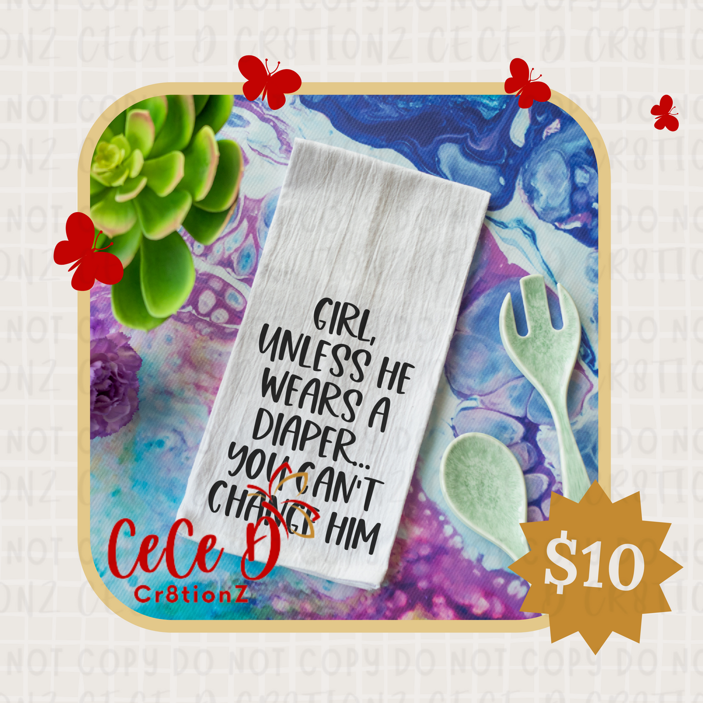 Girl Unless He Wears a Diaper Tea Towel (28x28)