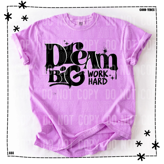 Dream Big Work Hard
