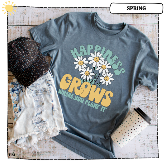 Happiness Grows Where You Plant It