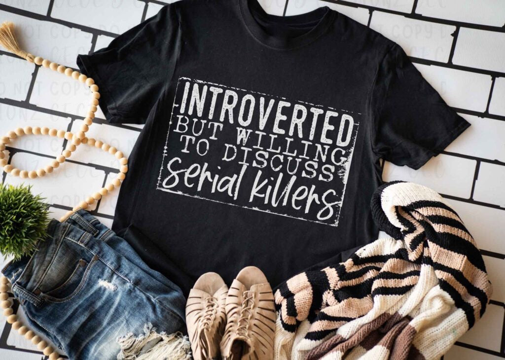 Introverted but willing to Discuss Serial Killers