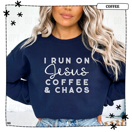 I run on jesus coffee and chaos