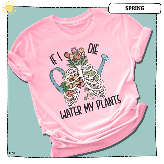If I Die Water My Plants