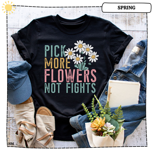 Pick More Flowers Not Fights