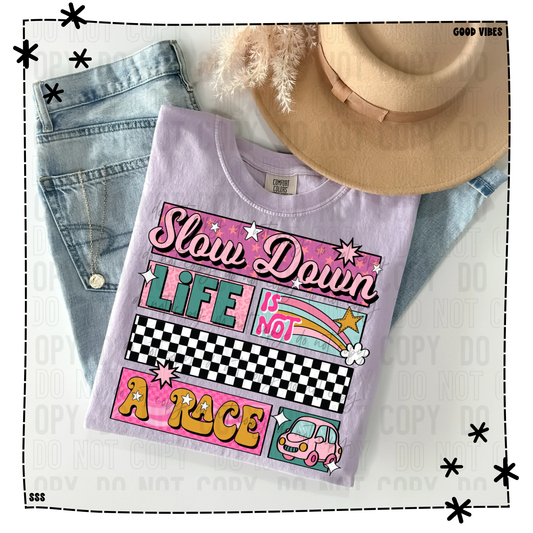 Slow Down Life Is Not A Race
