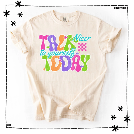 Talk Nicer To Yourself Today