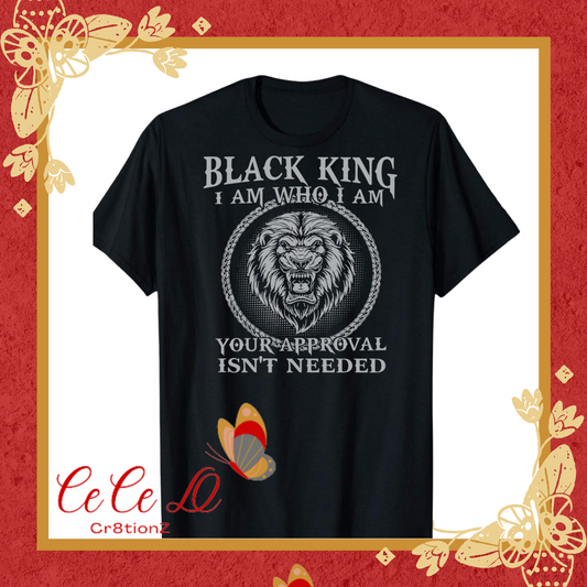 Black King Your Approval is Not Needed Tee