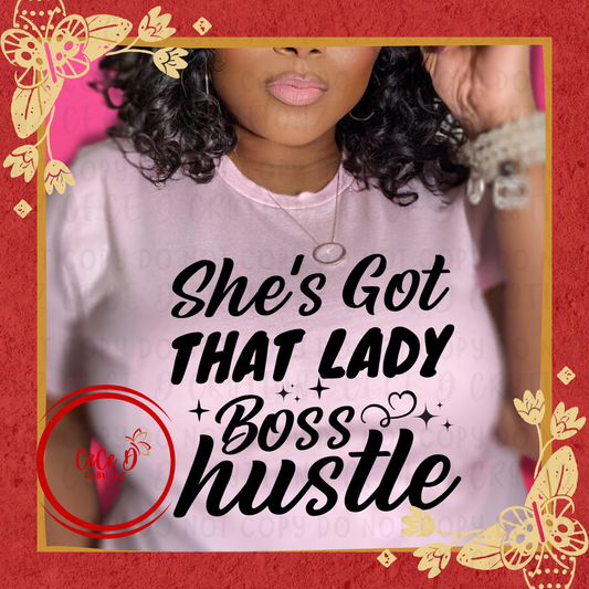 She Got that Lady Boss Hustle Tee