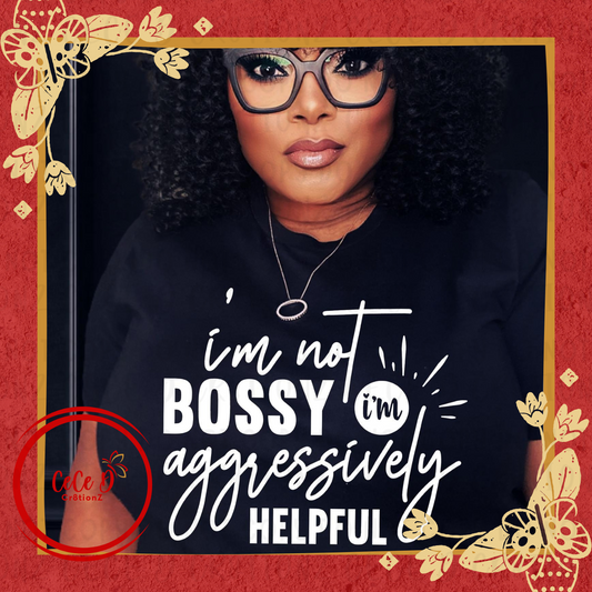 I’m Not Bossy Tee