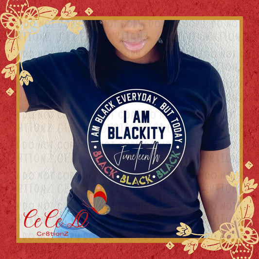 I Am Blackity Juneteenth Tee