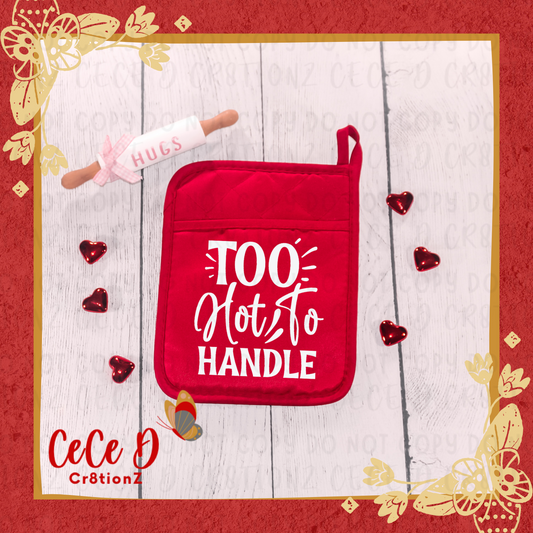 Too Hot to Handle Potholder Vday