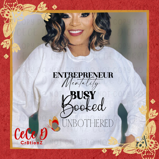 Entrepreneur Mentality Busy Booked Unbothered Tee