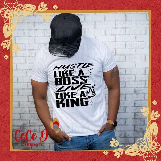 Hustle Like a Boss Live Like a King Tee